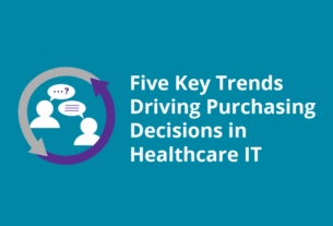 5 Key Trends Driving Purchasing Decisions in Healthcare IT