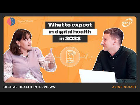 What to expect in digital health in 2023? Digital Health Interviews: Aline Noizet