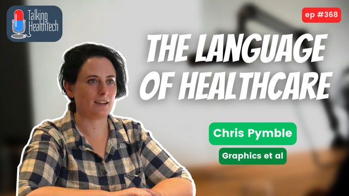 368 - The Language of Healthcare: Bridging the Gap between Patients and Medical Professionals.  Chris Pymble, Graphics et al
