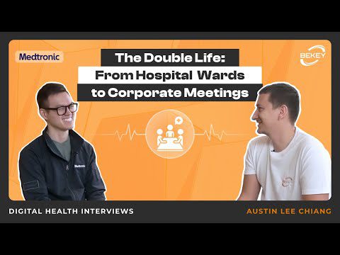 The Double Life: From Hospital Wards to Corporate Meetings. Digital Health Interviews: Austin Chiang