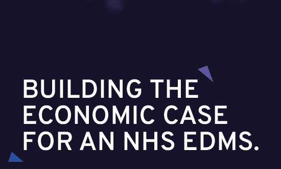 Building The Economic Case For An NHS EDMS: a guide to financial modelling | Digital Health
