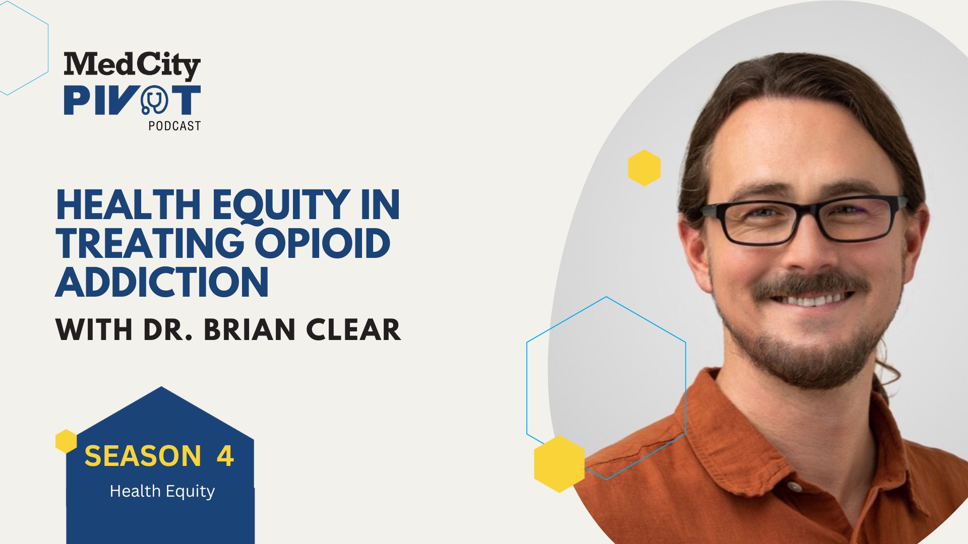 MedCity Pivot Podcast: Health Equity in Opioid Addiction Treatment With Dr. Brian Clear - MedCity News