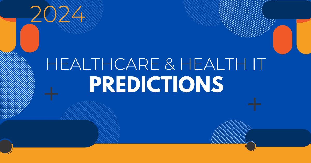 Health IT – 2024 Health IT Predictions | Healthcare IT Today