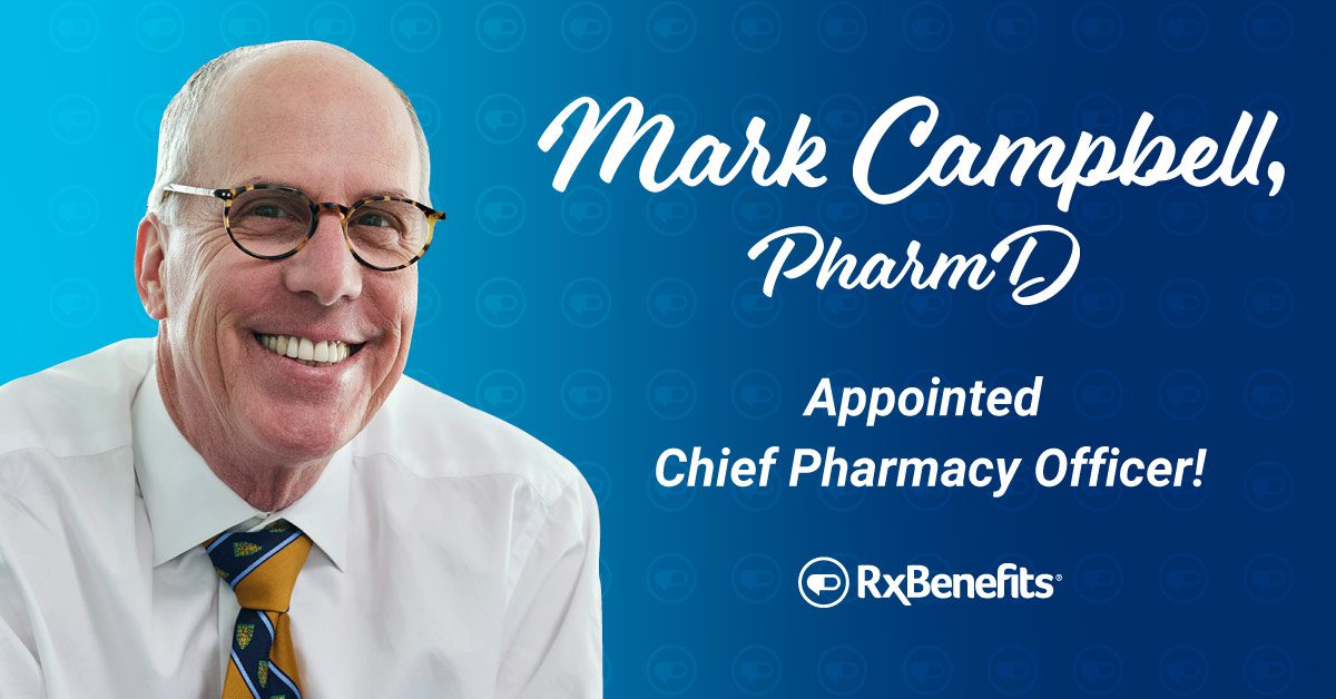 RxBenefits Appoints Mark Campbell as Chief Pharmacy Officer