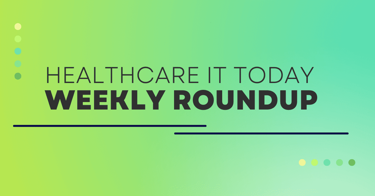 Weekly Roundup – January 6, 2024 | Healthcare IT Today