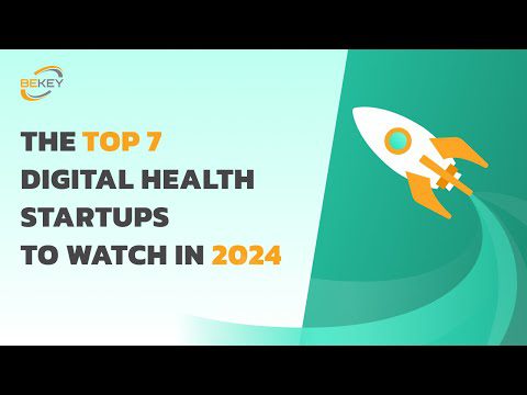 Top Seven Digital Health Startups to Watch in 2024
