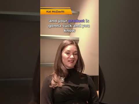 Your product is going to suck!