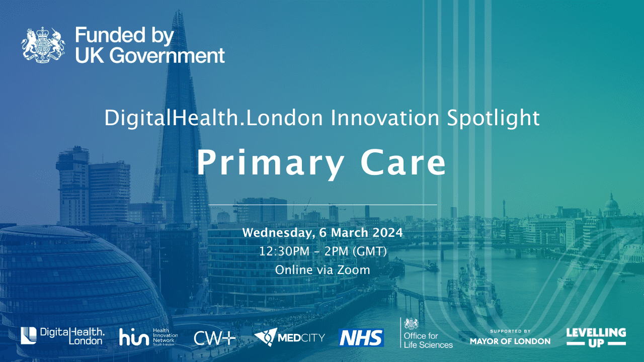 DigitalHealth.London Innovation Spotlight: Primary Care - DigitalHealth.London