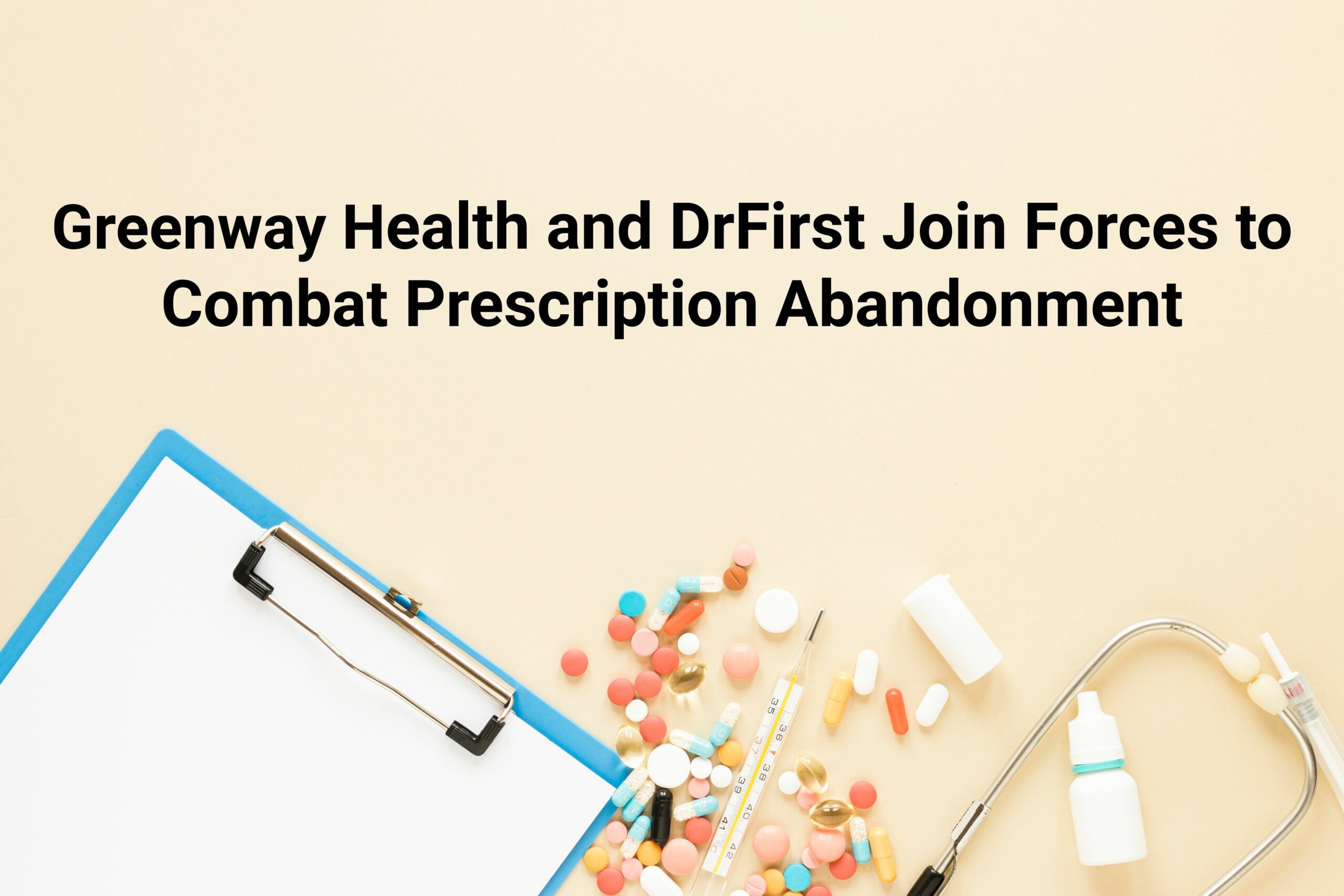 Greenway Health, DrFirst Partner to Combat Prescription Abandonment
