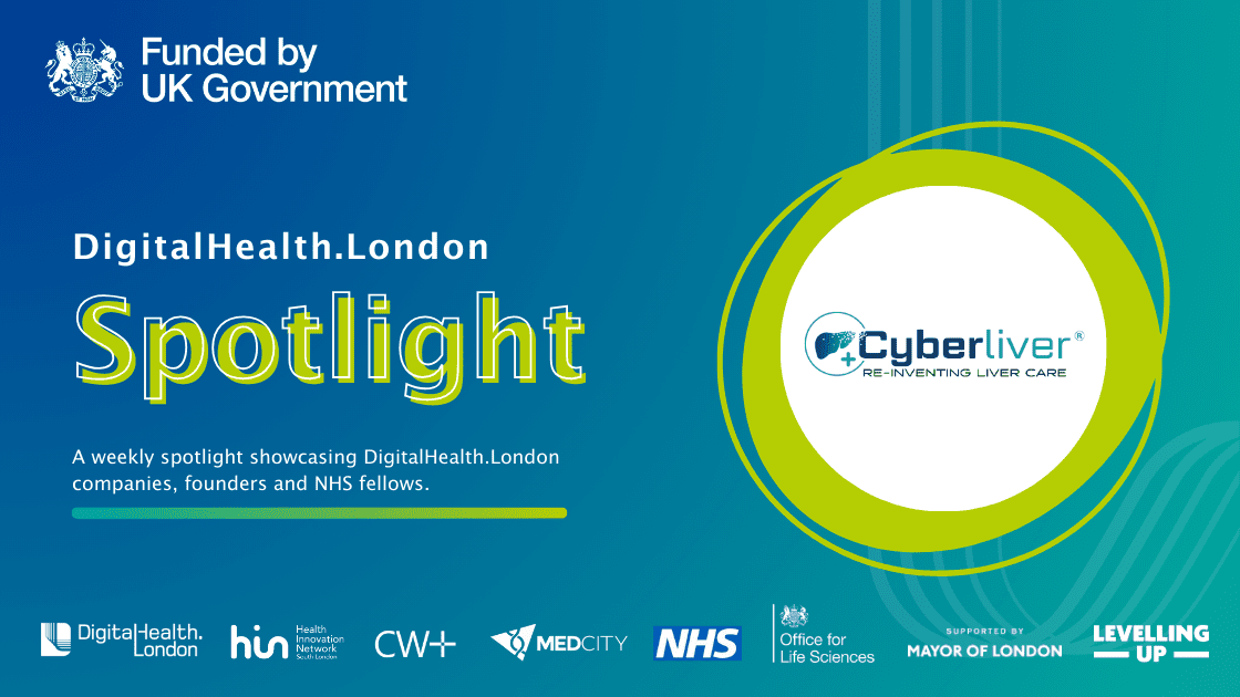 DigitalHealth.London Spotlight: CyberLiver - DigitalHealth.London
