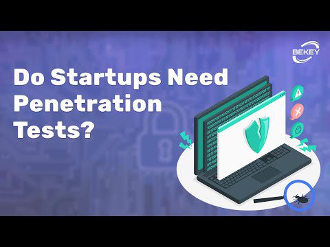 Do Startups Need Penetration Tests?