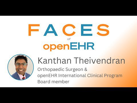 Faces of openEHR - Kanthan Theivendran