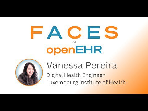 Faces of openEHR - Vanessa Pereira