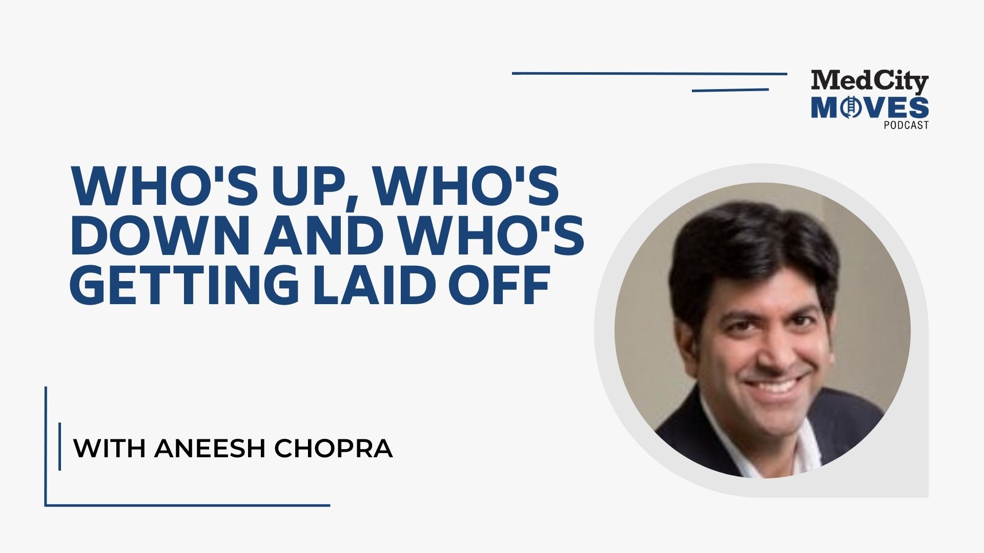 MedCity Moves Podcast: Recent Hires, Layoffs & an Interview with Aneesh Chopra, Chief Strategy Officer at Arcadia - MedCity News