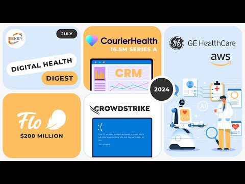 Courier Health raise 16.5M; GE HealthCare & AWS partner in AI; Crowdstrike failure; New unicorn Flo