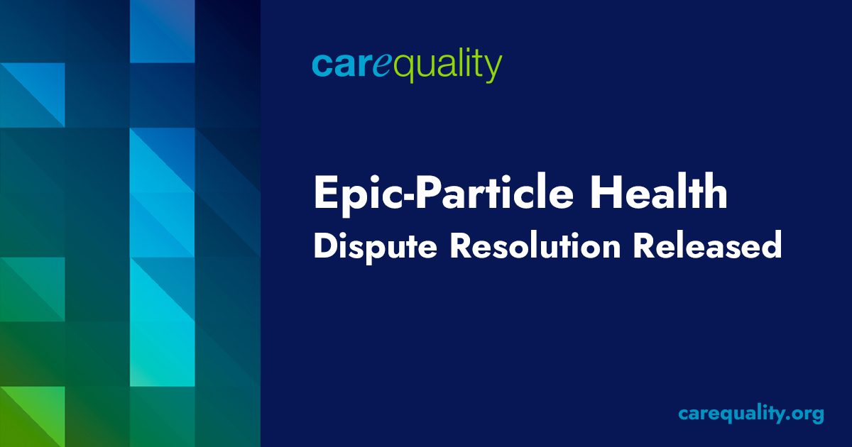 Carequality Resolves Dispute Between Particle Health and Epic