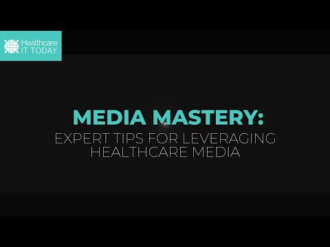 Media Mastery: Expert Tips for Leveraging Healthcare Media