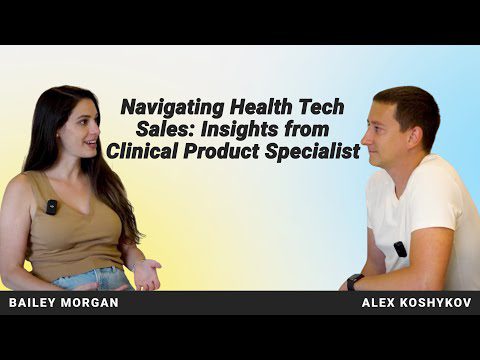 Navigating Health Tech Sales: Insights from Clinical Product Specialist Interview with Bailey Morgan