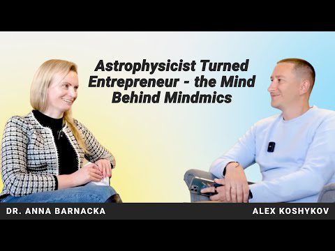 Astrophysicist Turned Founder - The Mind Behind MindMics. DigitalHealth Interview with Anna Barnacka