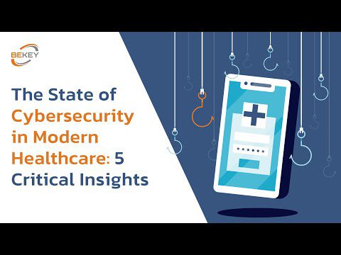 The State of Cybersecurity in Modern Healthcare: 5 Critical Insights