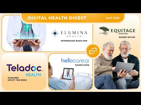 Elumina Health Basis EHR; Teladoc acquires UpLift; hellocare.ai +$47m;  Equitage Ventures New Fund.