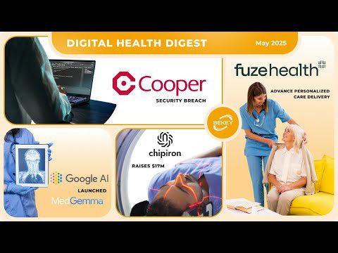 MedGemma by Google; Fuze Health launches; Chipiron MRI + $17m;  Security breach at Cooper Health