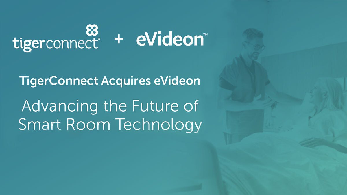 M&A: TigerConnect Acquires eVideon to Unify Hospital Communications