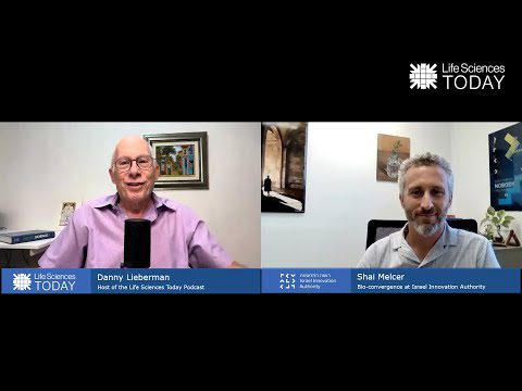 Bioconvergence at The Israel Innovation Authority - Life Sciences Today Podcast Episode 36