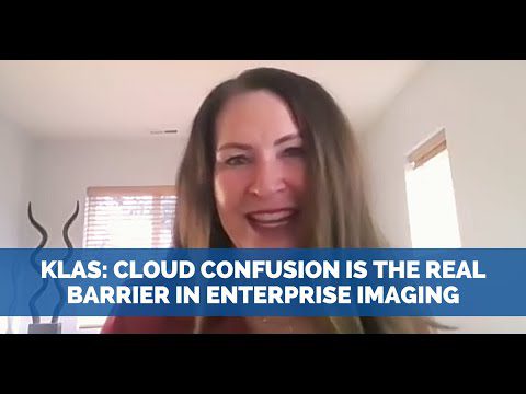 KLAS Explains Why Cloud Confusion Is Slowing Down Enterprise Imaging