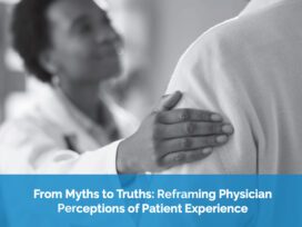 Beryl Institute Report Debunks 5 Physician Myths, Proving Patient Experience Drives Clinical Outcomes and Safety