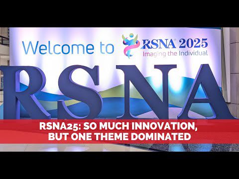 RSNA25: So Much Innovation, but One Theme Dominated