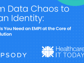 Are You Experiencing Data Chaos or Clean Identity with Your EMPI?