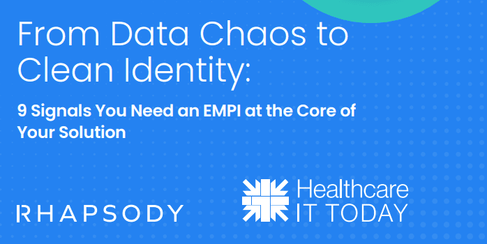 Are You Experiencing Data Chaos or Clean Identity with Your EMPI?