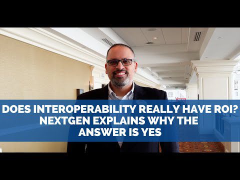 Does Interoperability Really Have ROI? NextGen Explains Why the Answer Is Yes