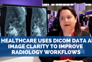 GE Healthcare Uses DICOM Data and Image Clarity to Improve Radiology Workflows