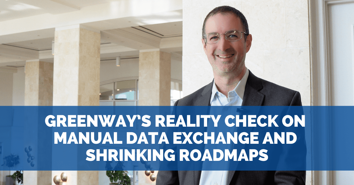 Greenway’s Reality Check on Manual Data Exchange and Shrinking Roadmaps