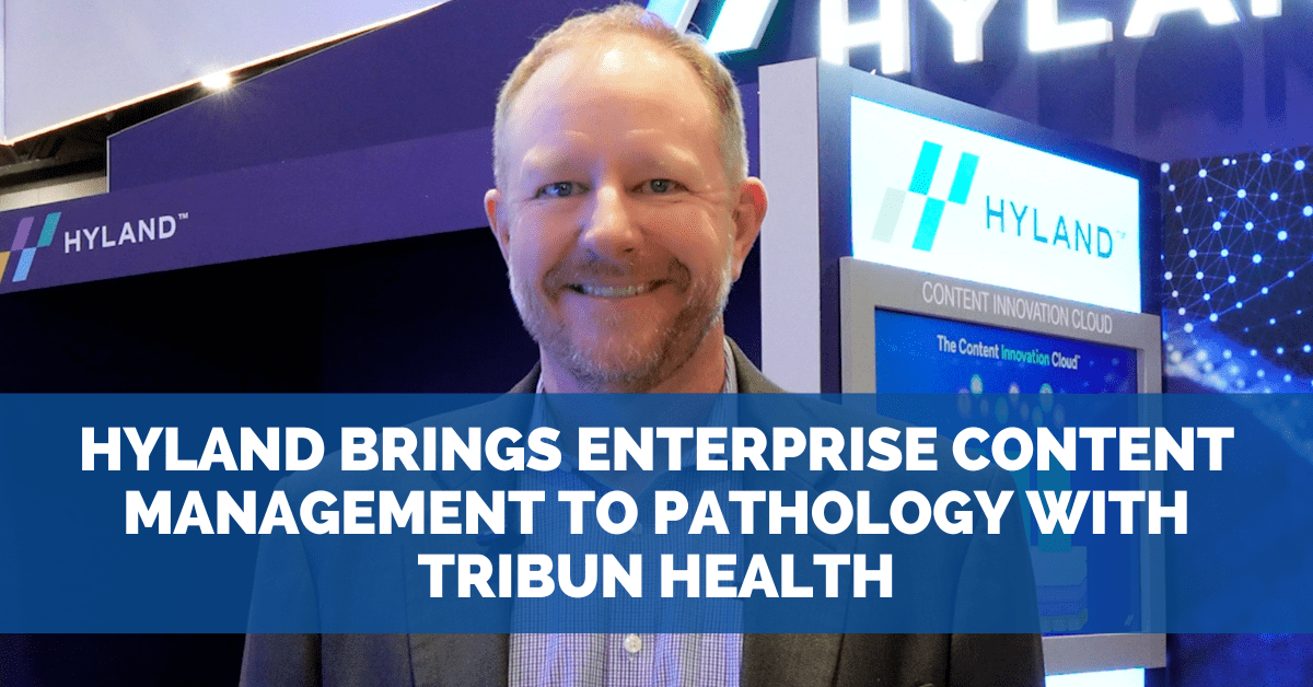 Hyland Brings Enterprise Content Management to Pathology with Tribun