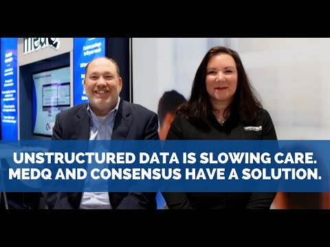 Unstructured Data is Slowing Care. medQ and Consensus Have a Solution.